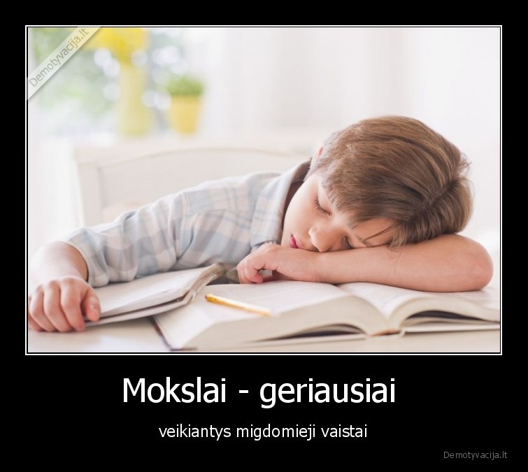 migdomieji,mokslai,pamokos,miegas,vaistai