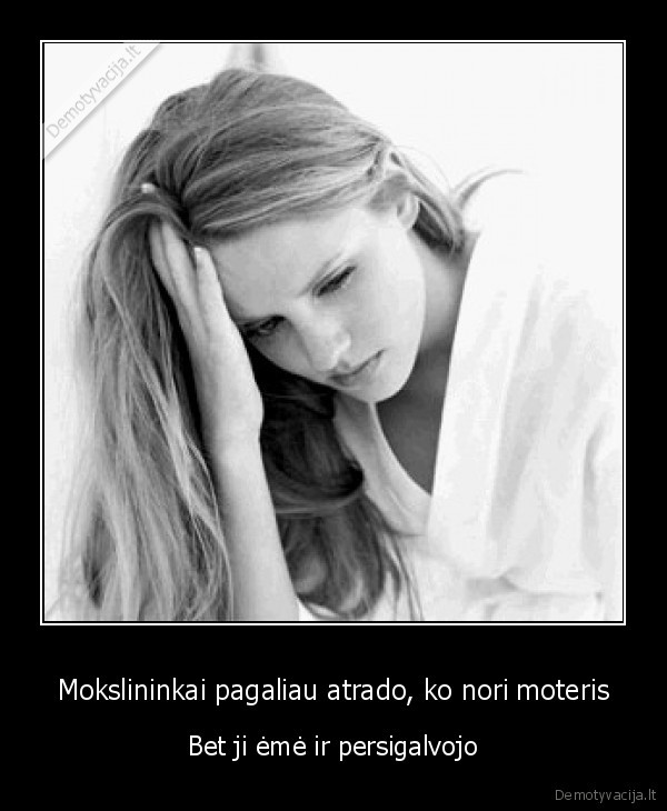 demotyvacijos, apie, moteris,ko, noi, moterys,moteru, norai