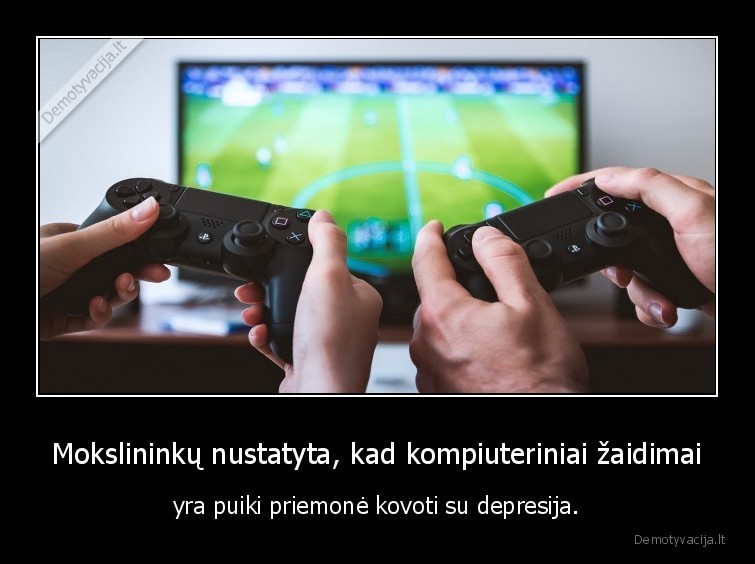kova, su, depresija,kompiuteriniai, zaidimai,mokslininku, nustatyta,faktai