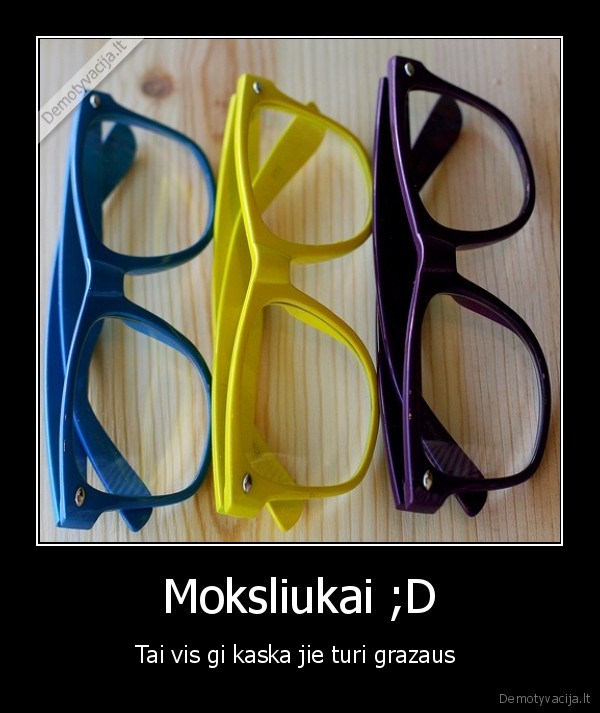 Moksliukai ;D