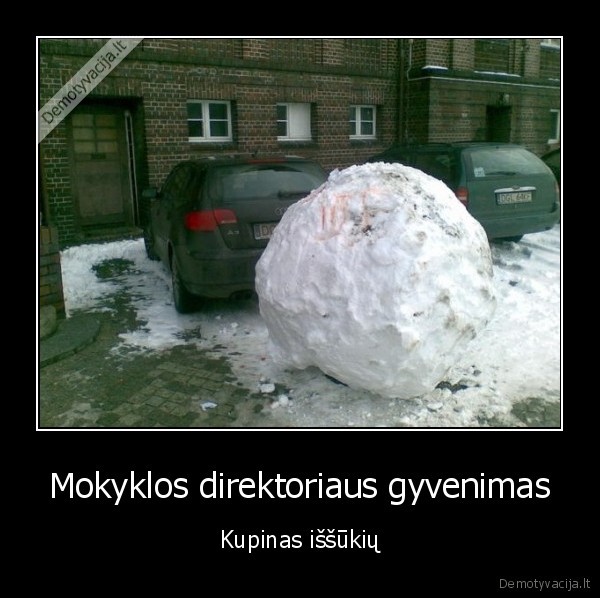 Mokyklos direktoriaus gyvenimas
