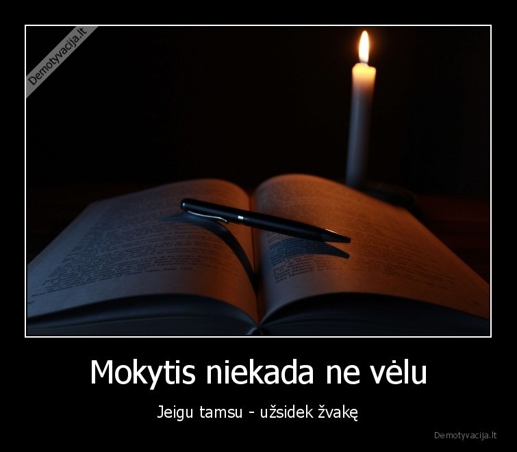 ne, velu,mokytis,mokslai,pamokos,zvake,tamsu