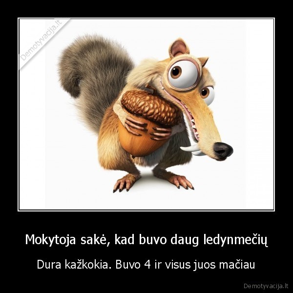 Mokytoja sakė, kad buvo daug ledynmečių