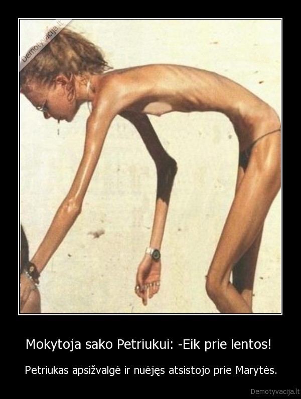 Mokytoja sako Petriukui: -Eik prie lentos! 