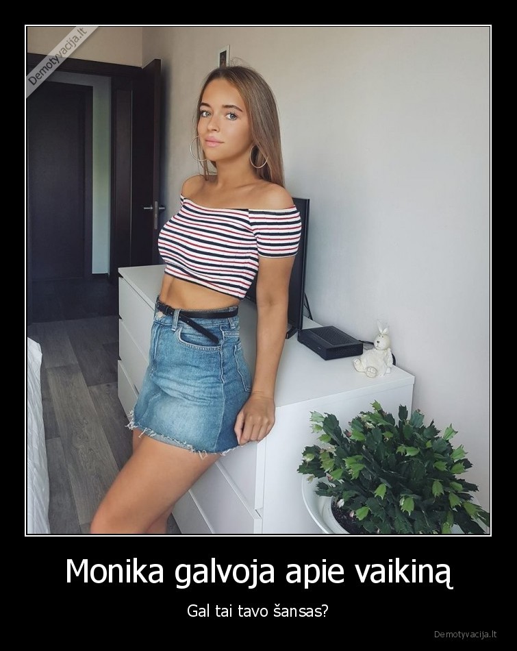 monika, salciute,tavo, sansas,merginos,zinomi, zmones