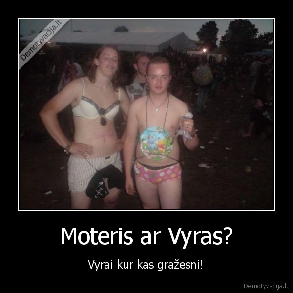 Moteris ar Vyras?