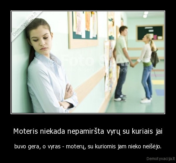Moteris niekada nepamiršta vyrų su kuriais jai