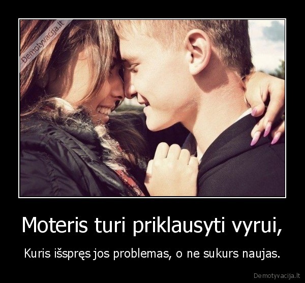 Moteris turi priklausyti vyrui,