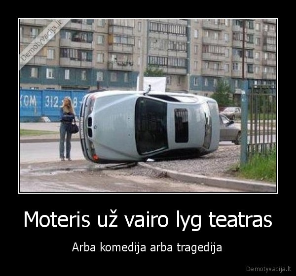 Moteris už vairo lyg teatras