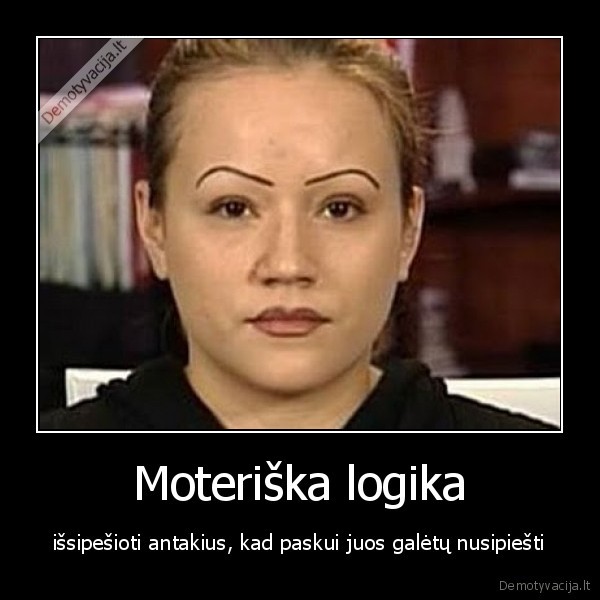 moterys,logika,antakiai