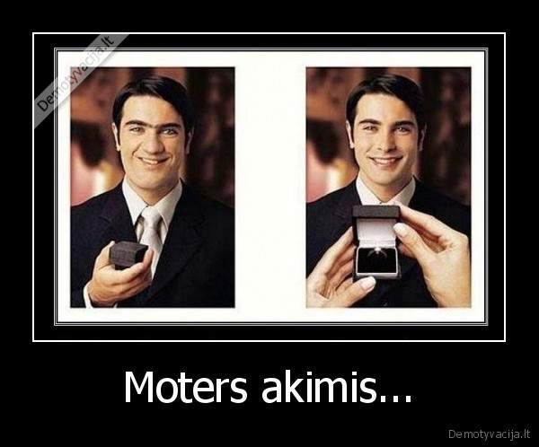 Moters akimis...
