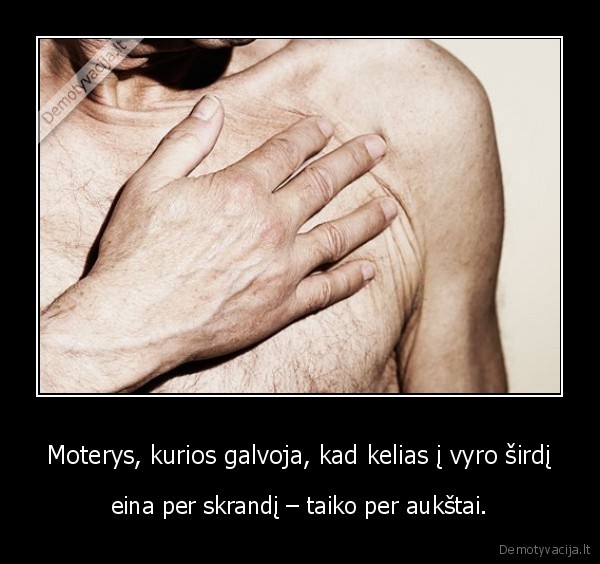Moterys, kurios galvoja, kad kelias į vyro širdį