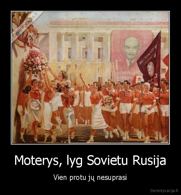 Moterys, lyg Sovietu Rusija