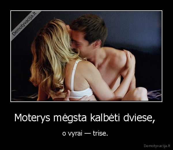 Moterys mėgsta kalbėti dviese, 