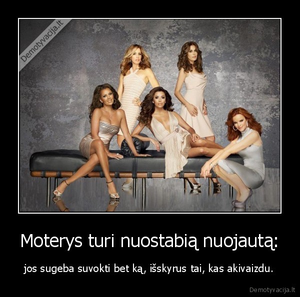Moterys turi nuostabią nuojautą: