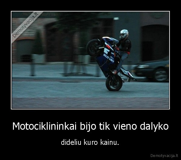Motociklininkai bijo tik vieno dalyko