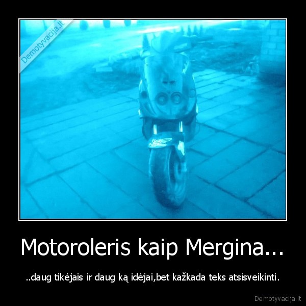 Motoroleris kaip Mergina...