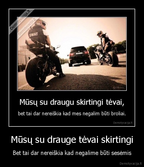 Mūsų su drauge tėvai skirtingi