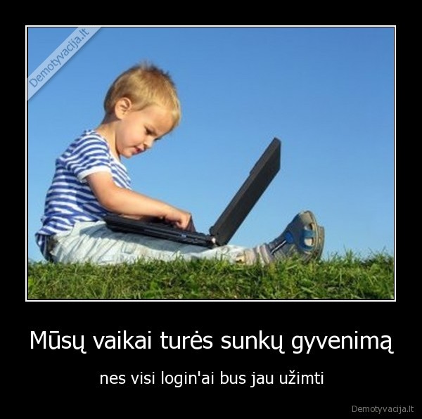 vaikai,gyvenimas,login,ateitis