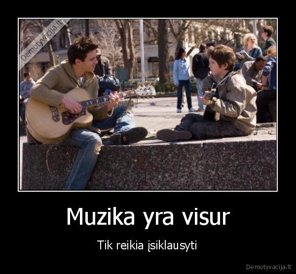 muzika,klausyti,reikia