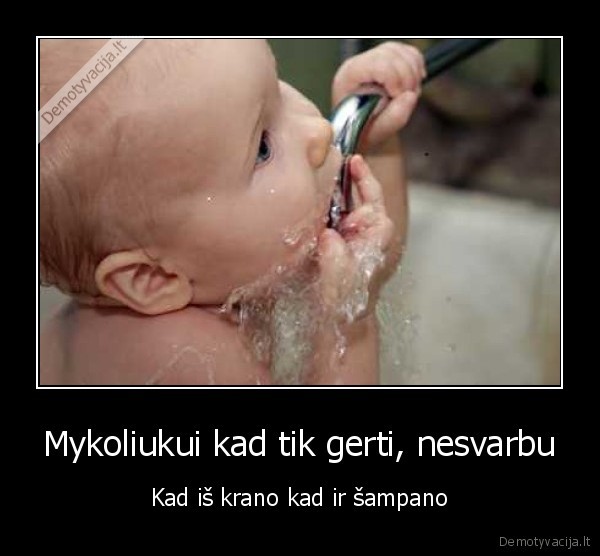 mikoliukas,gerti,vanduo,ajajaa