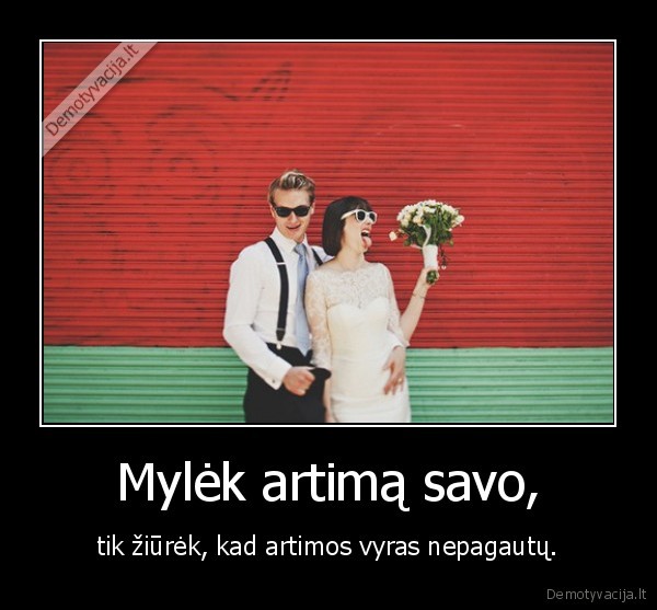 Mylėk artimą savo,