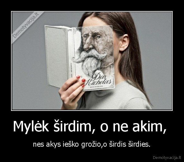Mylėk širdim, o ne akim, 