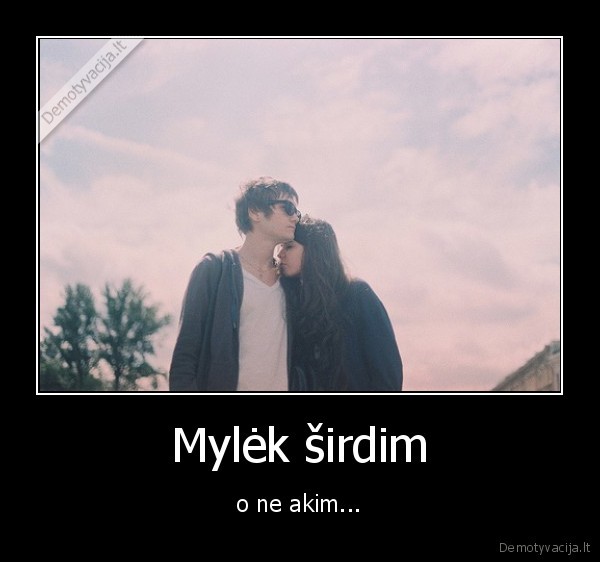 Mylėk širdim
