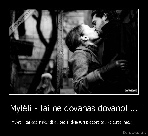 Mylėti - tai ne dovanas dovanoti...