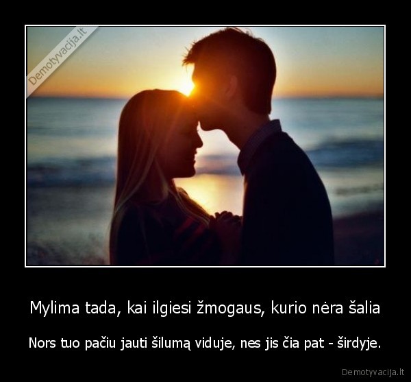 Mylima tada, kai ilgiesi žmogaus, kurio nėra šalia