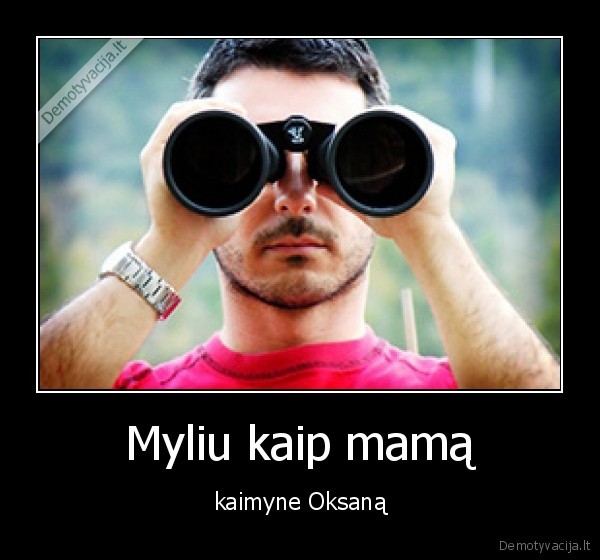 meile,kaimyne,mama