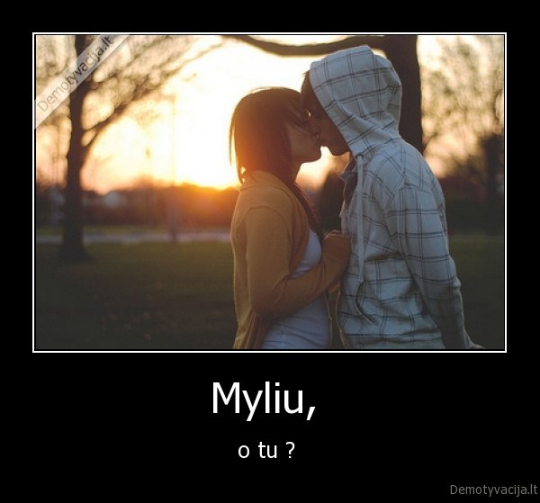 Myliu, 