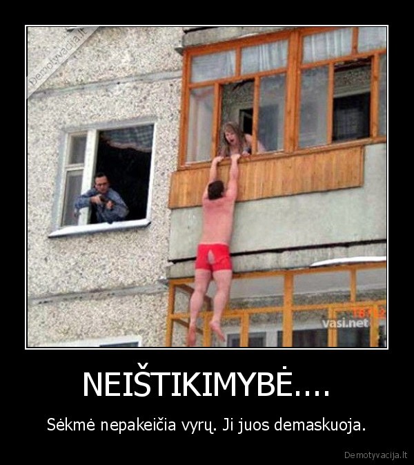 NEIŠTIKIMYBĖ....