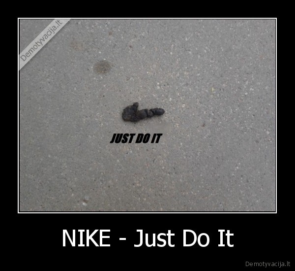 NIKE - Just Do It