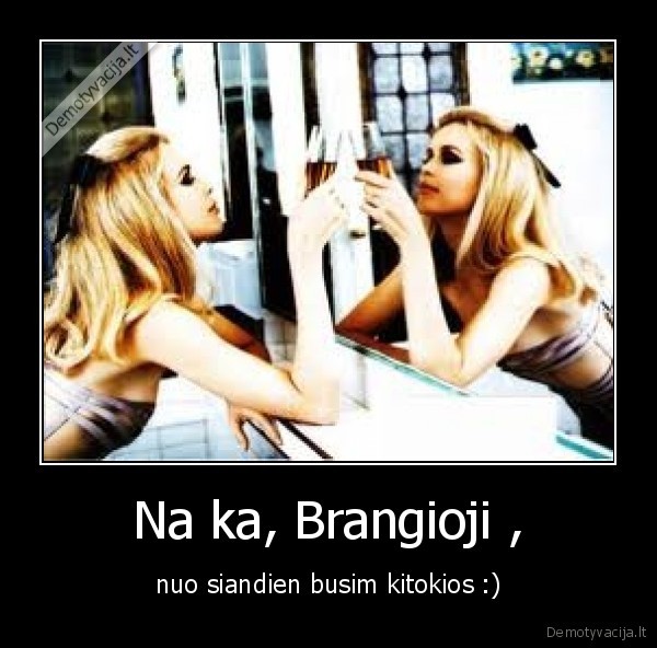 Na ka, Brangioji ,