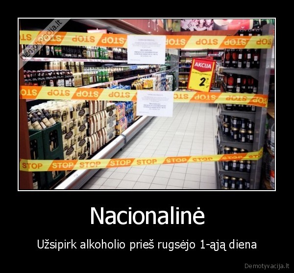 alkoholio, prekyba,rugsejo, pirma,mokslo, metai