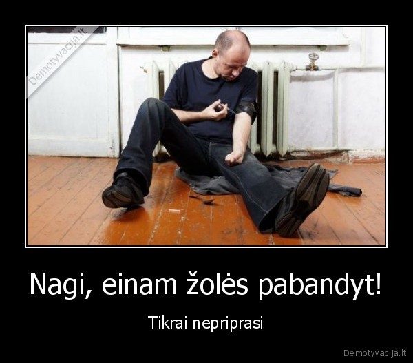 Nagi, einam žolės pabandyt!