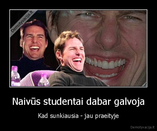 egzaminai,naivumas