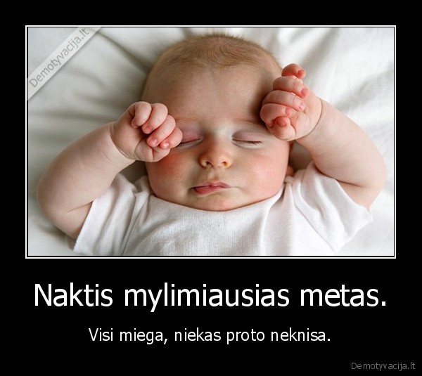 Naktis mylimiausias metas.