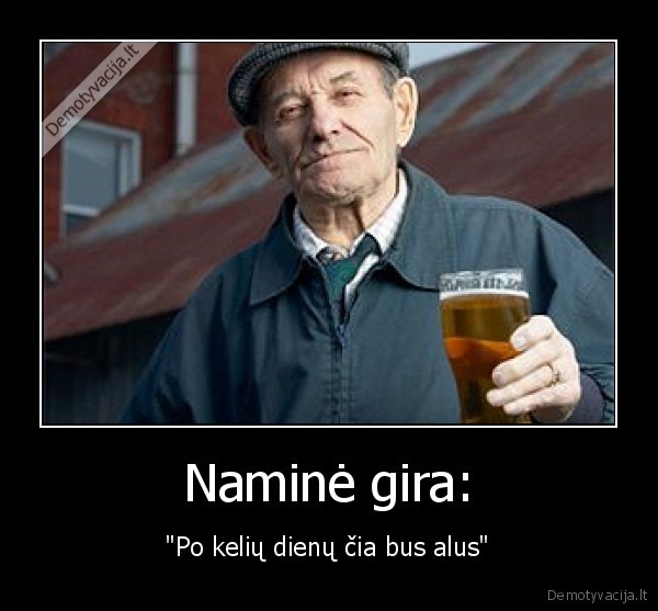 alus,gira,kazkas, tokio