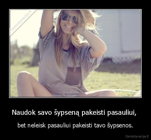 Naudok savo šypseną pakeisti pasauliui, 