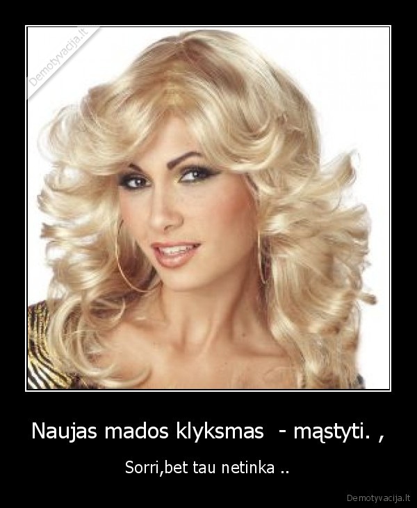 Naujas mados klyksmas  - mąstyti. ,