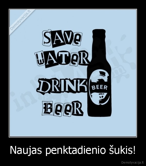 Naujas penktadienio šukis!