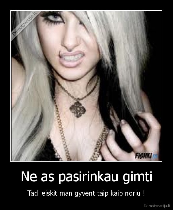 Ne as pasirinkau gimti