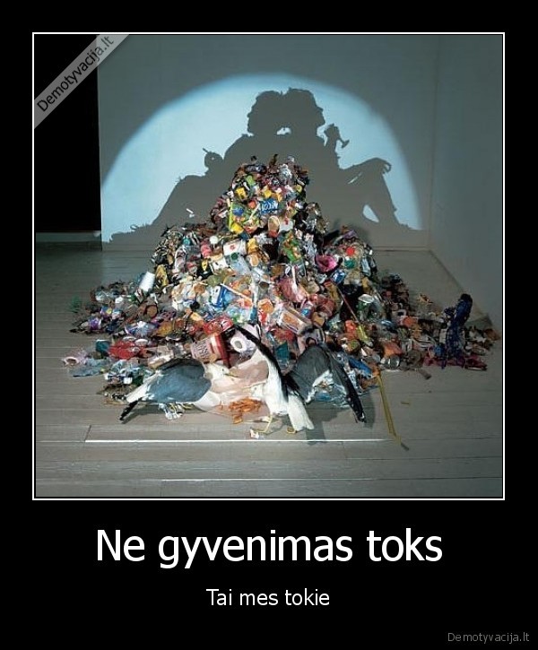 Ne gyvenimas toks