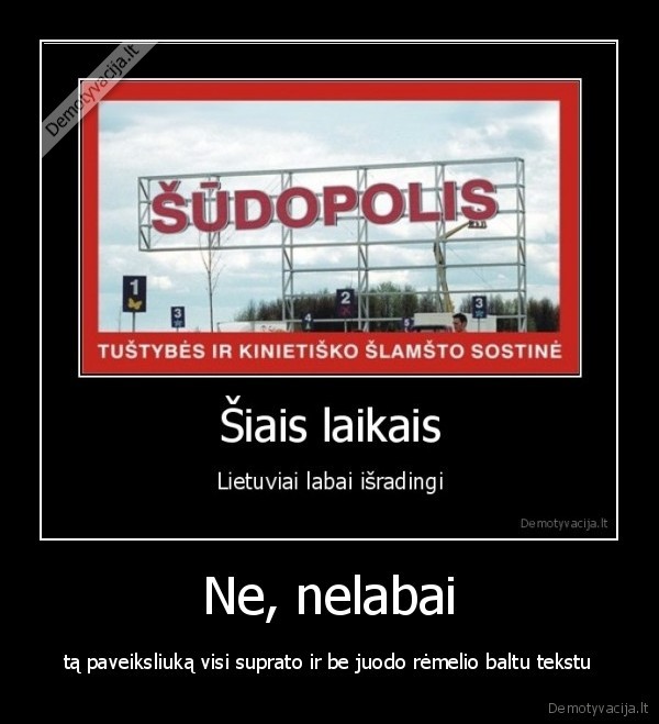 Ne, nelabai
