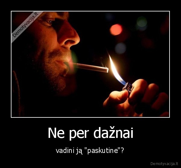 cigarete, tau, ne, draugas