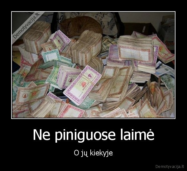 pinigai,laime