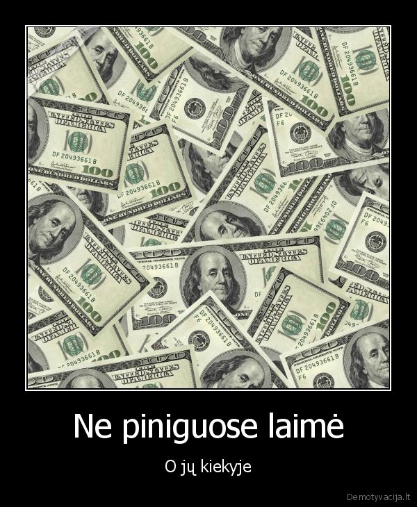 Ne piniguose laimė