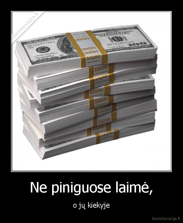 pinigai,laime,kiekis